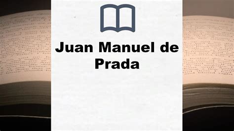 juan manuel de prada ultimo libro|juan manuel de prada wiki.